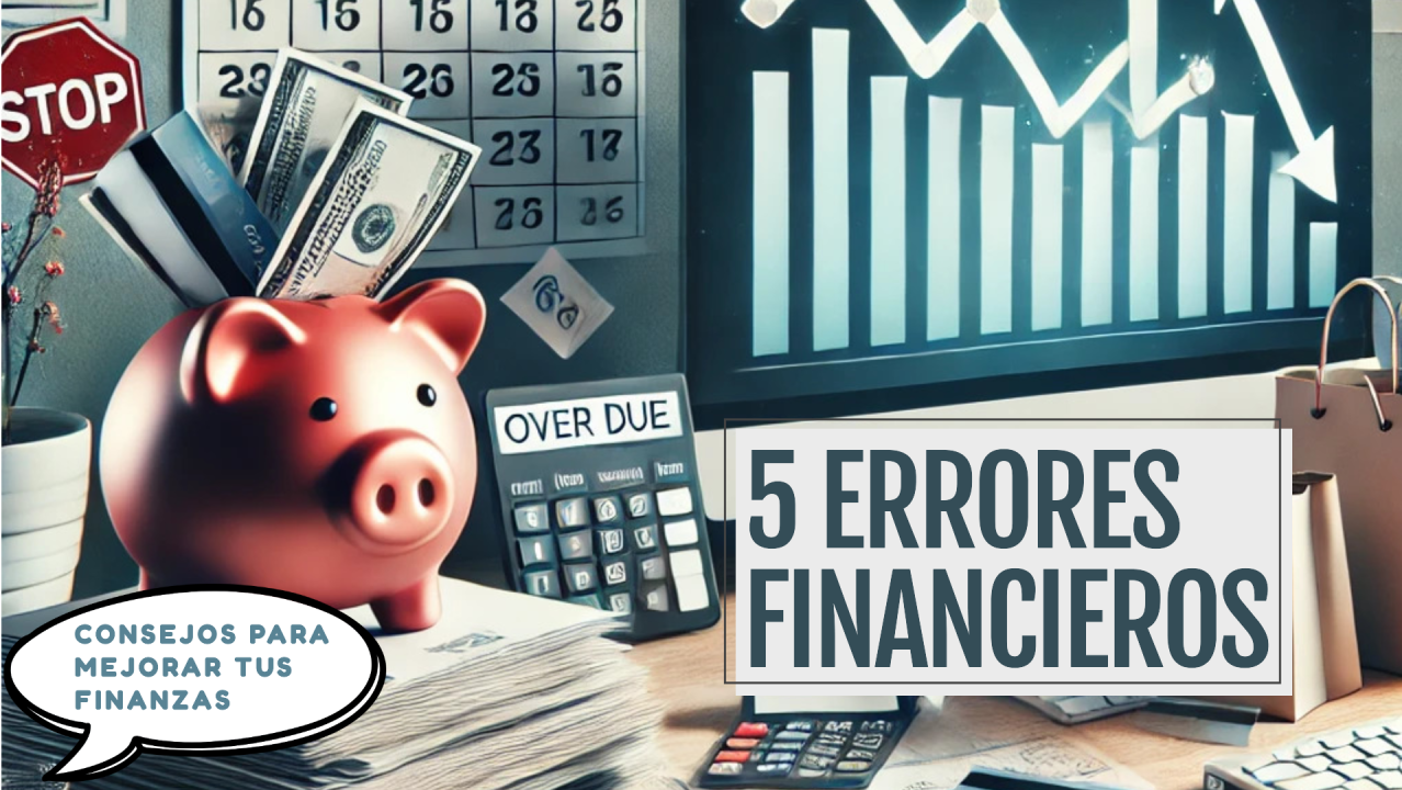 Errores financieros comunes que te impiden ahorrar (y cómo evitarlos)